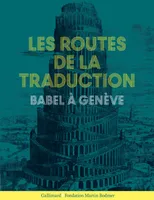 Les Routes de la traduction, Babel à Genève