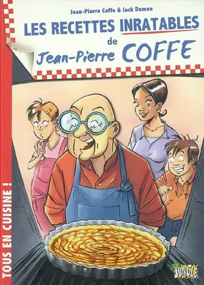 Jean-Pierre Coffe - Tome 1 - Les Recettes inratables de Jean-Pierre Coffe