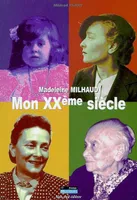 Madeleine Milhaud:Mon Xxe Siècle