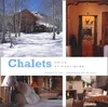 Chalets : Chics et rustiques, chalets de montagne et refuges rustiques