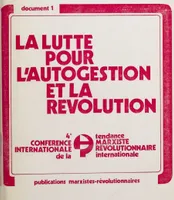 Résolutions de la 4e Conférence internationale de la tendance marxiste-révolutionnaire internationale, La lutte pour l'autogestion et la révolution