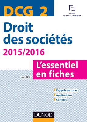 2, DCG 2 - Droit des sociétés 2015/2016 - 6e éd. - L'essentiel en fiches, L'essentiel en fiches