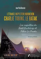 L'étrange inspecteur indonésien Charlie Tobing, le batak