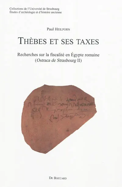 Thèbes et ses taxes - recherches sur la fiscalité en Égypte romaine, recherches sur la fiscalité en Égypte romaine Paul Heilporn