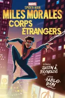 Marvel Next Gen - Miles Morales : Corps étrangers