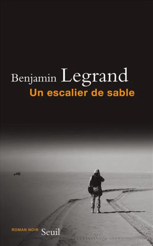 Livres Polar Thriller Un escalier de sable, roman Benjamin Legrand