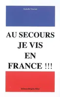 Au secours, je vis en France !!!, Tome 1