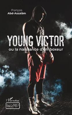 Young Victor ou La naissance d'un boxeur, ou la naissance d'un boxeur