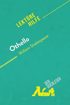 Othello von William Shakespeare (Lektürehilfe), Detaillierte Zusammenfassung, Personenanalyse und Interpretation