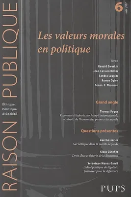 RAISON PUBLIQUE, Les valeurs morales en politique, Les valeurs morales en politique
