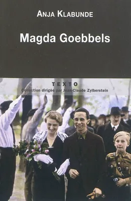 Magda Goebbels / approche d'une vie, approche d'une vie