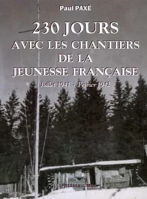 230 jours avec les chantiers de la Jeunesse française, Juillet 1941-février 1942