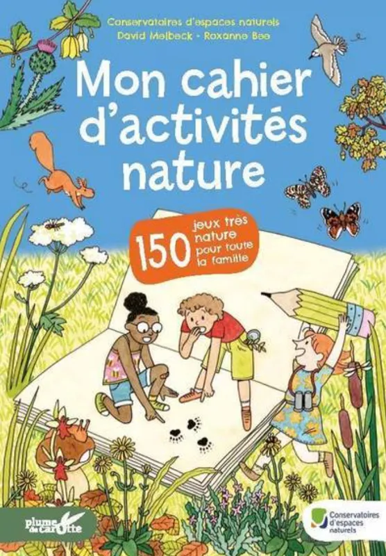 Mon cahier d'activités nature, 150 jeux très nature pour toute la famille David Melbeck