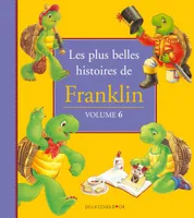 Les plus belles histoires de Franklin., Volume 6, Les plus belles histoires de Franklin - Vol 6