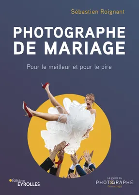 Photographe de mariage, Pour le meilleur et pour le pire