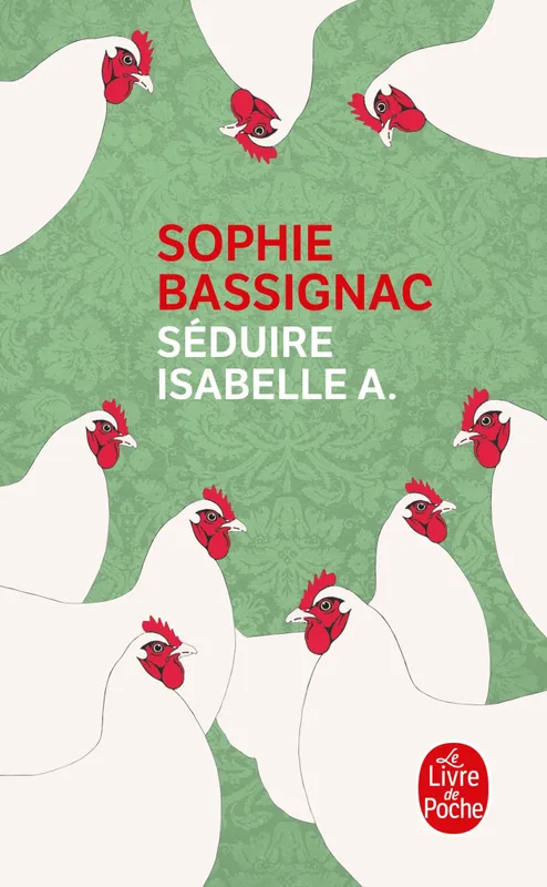 Livres Littérature et Essais littéraires Romans contemporains Francophones Séduire Isabelle A Sophie Bassignac