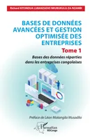 Bases de données avancées et gestion optimisée des entreprises, Tome 1 - Bases des données réparties dans les entreprises congolaises