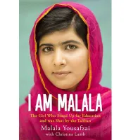 I Am Malala / The Girl Who Stood Up for Education and was Shot by the Taliban