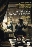 Les historiens français à l'œuvre, 1995-2010