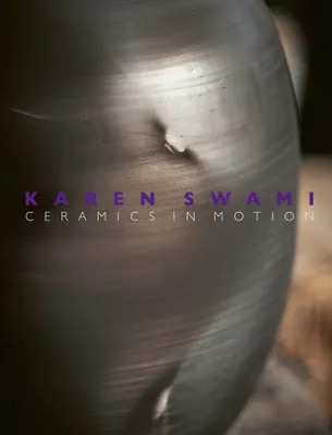 Karen Swami. Ceramics in motion