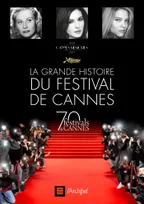 La grande histoire du Festival de Cannes