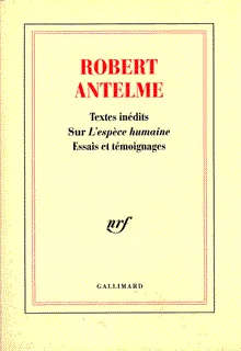 Robert Antelme, essais et témoignages