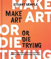 Make Art or Die Trying /anglais