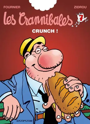 Les Crannibales., 7, Crunch !