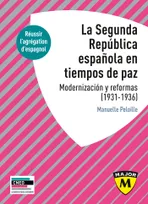 La Segunda República española en tiempos de paz. Modernización y reformas, 1931-1936, Agrégation d'espagnol 2024-2025