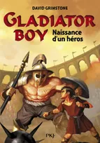 1, Gladiator Boy - tome 1 Naissance d'un héros