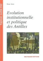 Évolution institutionnelle et politique des Antilles, le cas de la Martinique