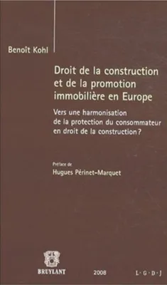 Droit de la construction et de la promotion immobilière en Europe, Vers une harmonisation de la protection du consommateur en droit de la construction ?