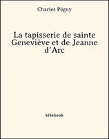 La tapisserie de sainte Geneviève et de Jeanne d’Arc
