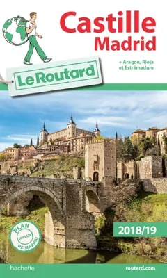 Guide du Routard Castille Madrid 2018/19, + Aragon, Rioja et Estrémadure