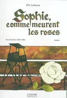 Sophie comment meurent les roses, roman