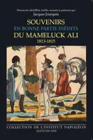 Souvenirs du mameluck Ali (1813-1815), En bonne partie inédits - Institut Napoléon N° 13