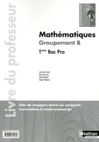 Mathématiques Groupement B - Term Bac Pro Livre du professeur