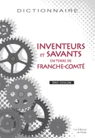 Inventeurs et savants en terre de Franche-Comté - dictionnaire