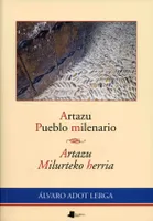 ARTAZU PUEBLO MILENARIO - ARTAZU MILURTEKO HERRIA