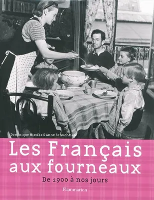 Les Français aux fourneaux, de 1900 à nos jours