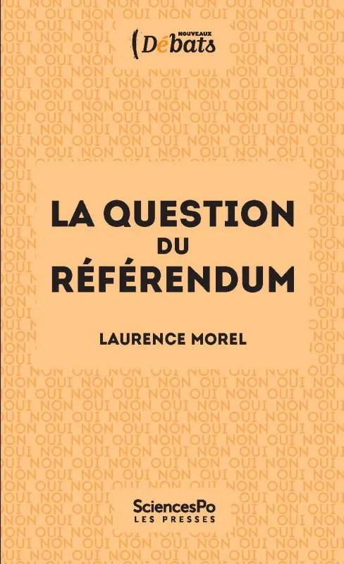 Livres Sciences Humaines et Sociales Actualités La question du référendum Laurence Morel