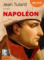 Napoléon, ou le mythe du sauveur, Livre audio 2 CD MP3