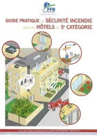 GUIDE PRATIQUE DE SECURITE INCENDIE DANS LES HOTELS DE 5E CATEGORIE