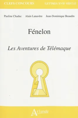 Fénelon : Les aventures de Télémaque, Fictions du savoir, savoirs de la fiction : Goethe, Les affinités electives,