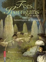 Fées, korrigans et autres créatures mystérieuses de Bretagne