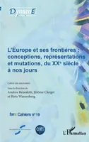 L'Europe et ses frontières, Conceptions, représentations et mutations, du XXe siècle à nos jours