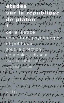 Études sur la République de Platon, vol. 1, De la justice. Éducation, psychologie et politique