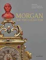MORGAN The Collector Essays in Honor of Linda Roth s 40th Anniversary at the Wadsworth Atheneum Muse