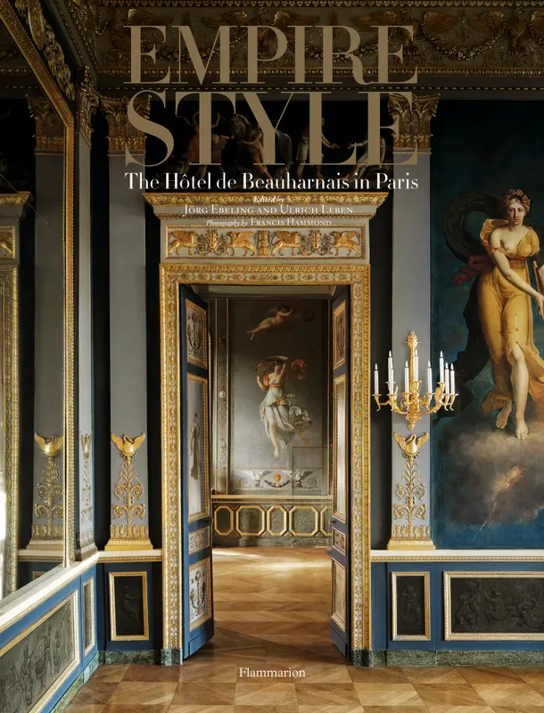 Livres Arts Design et arts décoratifs Empire Style, The Hôtel de Beauharnais in Paris Collectif