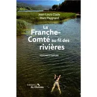 LA FRANCHE-COMTE AU FIL DES RIVIERES